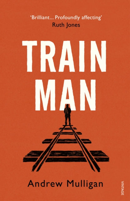 Book cover of: Train Man. By: Andrew Mulligan