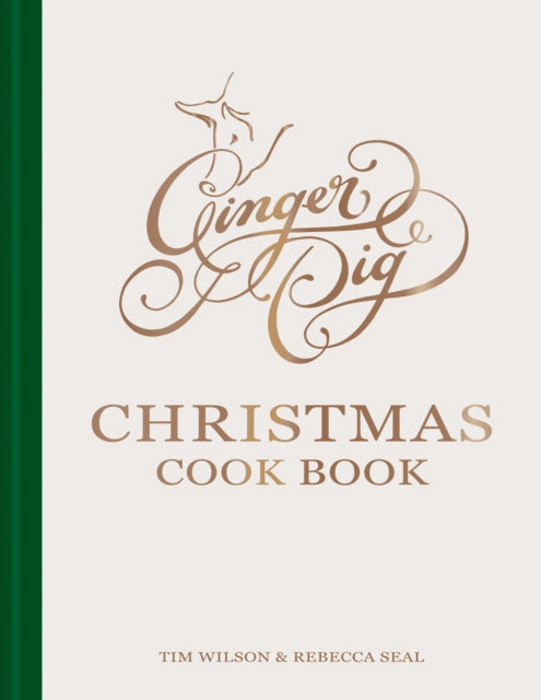 Ginger Pig Christmas Cook Book, More than 80 delicious recipes for the perfect Christmas from acclaimed sustainable butcher Ginger Pig 9781784729196 Tim Wilson