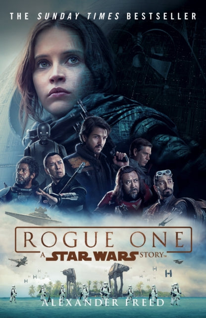 Book cover of: Rogue One: A Star Wars Story. By: Alexander Freed