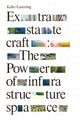Book cover of: Extrastatecraft. By: Keller Easterling