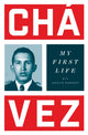 Book cover of: My First Life. By: Hugo Chávez Frías