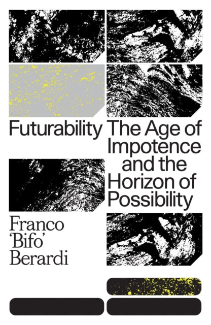 Book cover of: Futurability. By: Franco Bifo Berardi