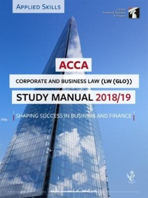 Book cover of: ACCA Corporate and Business Law (GLO) Study Manual 2018-19. By: London School of Business & Finance Staff