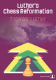 Book cover of: Luther's Chess Reformation. By: Thomas Luther