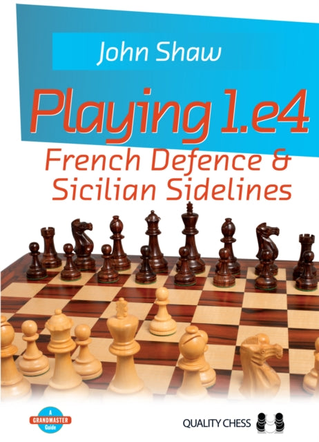 Book cover of: Playing 1.e4 - French Defence and Sicilian Sidelines. By: John Shaw