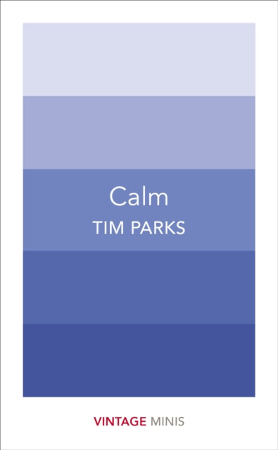 Book cover of: Calm. By: TIM PARKS