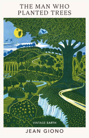Man Who Planted Trees, A novel from the Vintage Earth collection