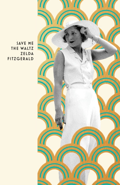 Book cover of: Save Me The Waltz. By: Zelda Fitzgerald