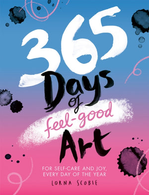 365 Days of Feel-good Art, For Self-Care and Joy, Every Day of the Year