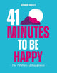 Book cover of: 41 Minutes to Be Happy. By: Géraud Gillet