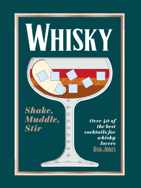 Book cover of: Whisky: Shake, Muddle, Stir. By: Dan Jones