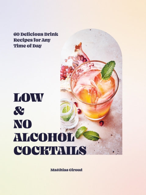 Book cover of: Low- and No-alcohol Cocktails. By: Matthias Giroud
