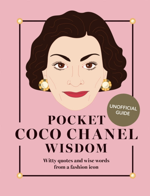 Pocket Coco Chanel Wisdom, Witty Quotes and Wise Words From a Fashion Icon 9781784887377 Hardie Grant Books