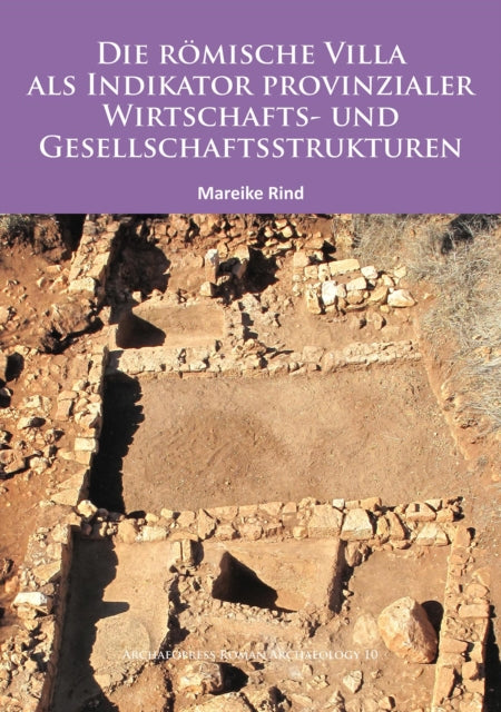 Die Romische Villa als Indikator provinzialer Wirtschafts- und Gesellschaftsstrukturen