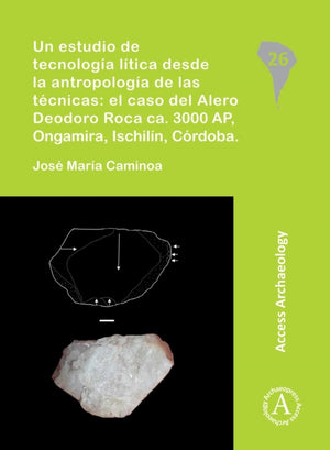 Un estudio de tecnologia litica desde la antropologia de las tecnicas