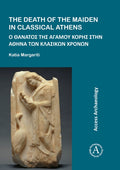 Death of the Maiden in Classical Athens