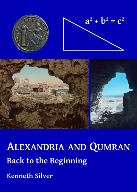 Book cover of: Alexandria and Qumran: Back to the Beginning. By: Kenneth Silver