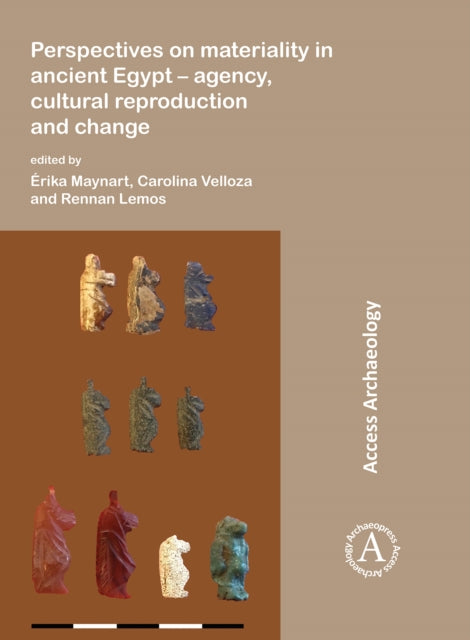 Book cover of: Perspectives on materiality in ancient Egypt: Agency, Cultural Reproduction and Change. By: Maynart Érika