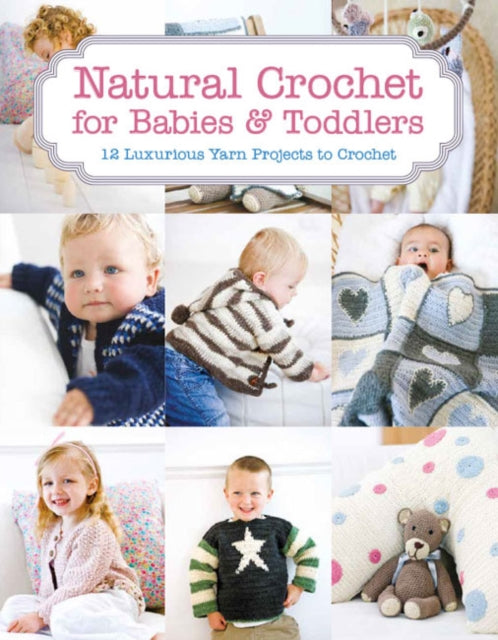 Book cover of: Natural Crochet for Babies & Toddlers. By: Tina Barrett