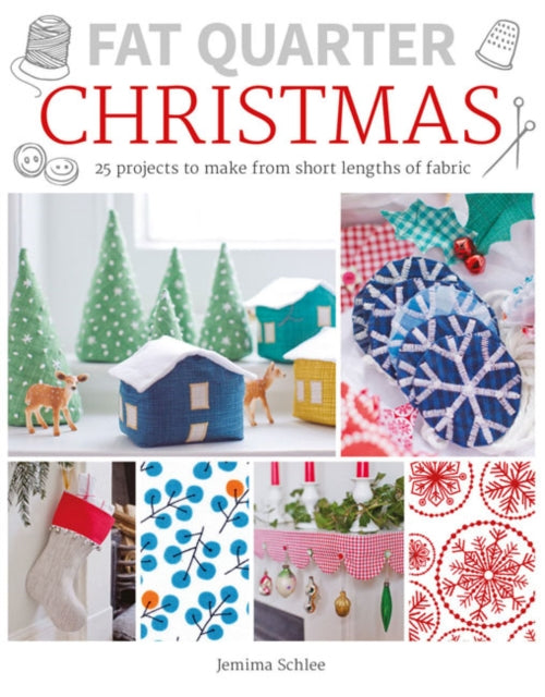Book cover of: Fat Quarter: Christmas. By: Jemima Schlee