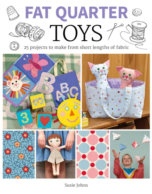 Book cover of: Fat Quarter: Toys. By: Susie Johns