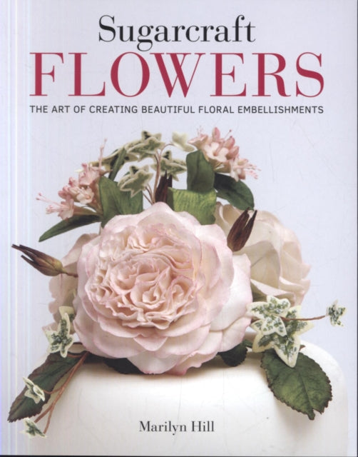 Book cover of: Sugarcraft Flowers. By: Marilyn Hill