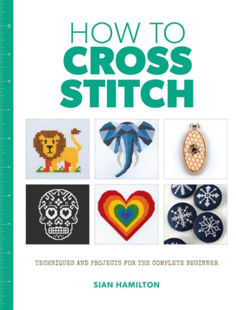 Book cover of: How to Cross Stitch. By: Sian Hamilton