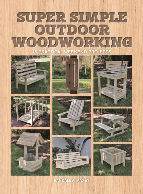 Book cover of: Super Simple Outdoor Woodworking. By: Alan Goodsell