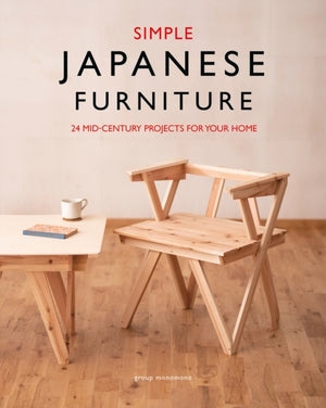 Simple Japanese Furniture, 24 Classic Step-By-Step Projects