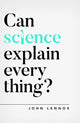 Can Science Explain Everything? 9781784984113 John Lennox