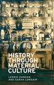 Book cover of: History Through Material Culture. By: Leonie Hannan