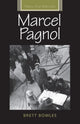 Book cover of: Marcel Pagnol. By: Brett Bowles