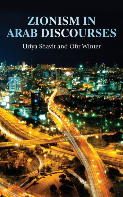 Book cover of: Zionism in Arab Discourses. By: Uriya Shavit