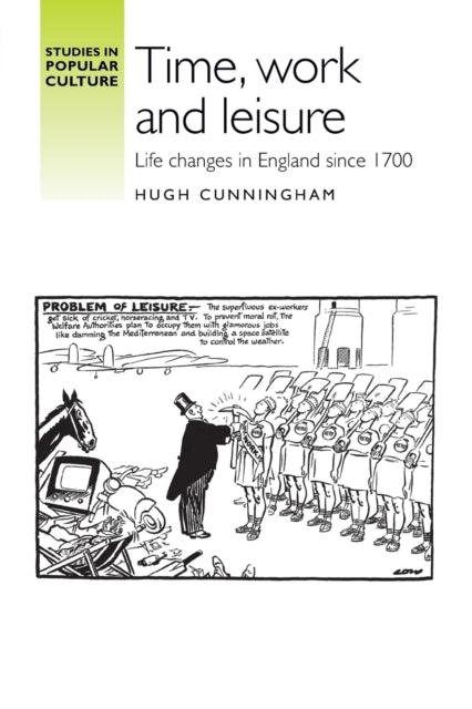 Book cover of: Time, Work and Leisure. By: Hugh Cunningham