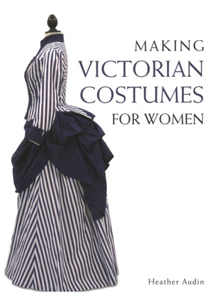 Making Victorian Costumes for Women