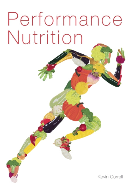 Book cover of: Performance Nutrition. By: Kevin Currell
