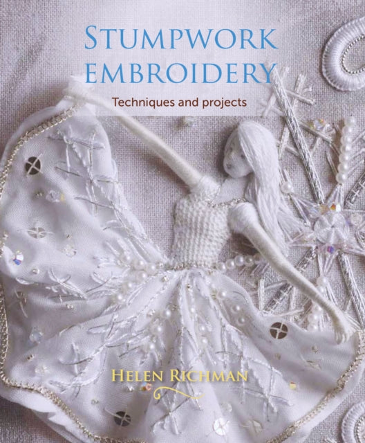 Book cover of: Stumpwork Embroidery. By: Helen Richman