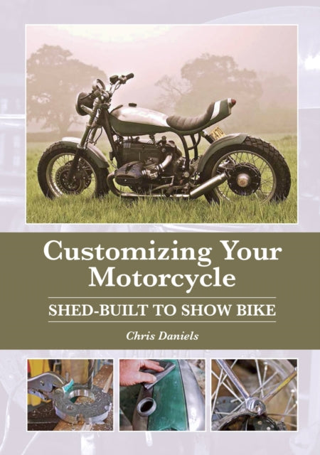 Book cover of: Customizing Your Motorcycle. By: Chris Daniels