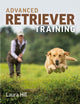 Book cover of: Advanced Retriever Training. By: Laura Hill