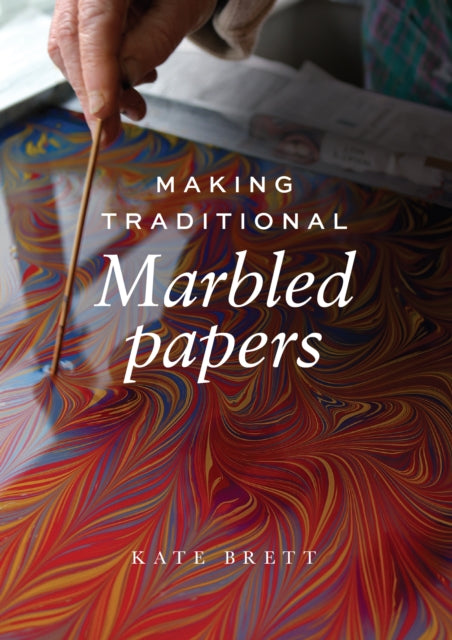 Book cover of: Making Traditional Marbled Papers. By: Kate Brett