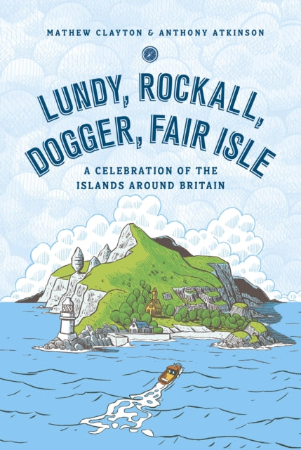 Book cover of: Lundy, Rockall, Dogger, Fair Isle. By: Mathew Clayton