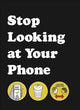 Book cover of: Stop Looking at Your Phone. By: Son of Alan