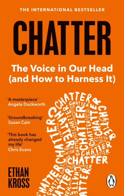 Chatter, The Voice in Our Head and How to Harness It 9781785041969 Ethan Kross