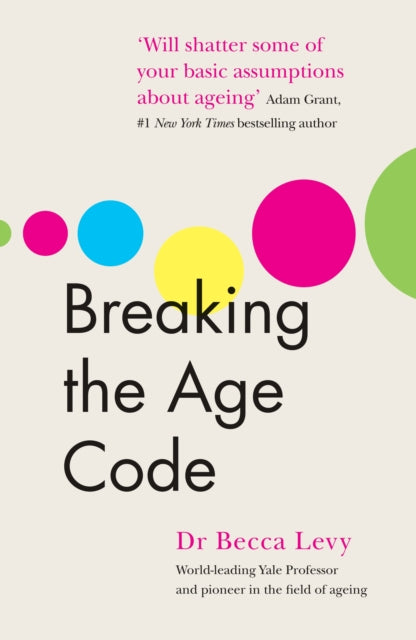 Book cover of: Breaking the Age Code. By: Rebecca Levy