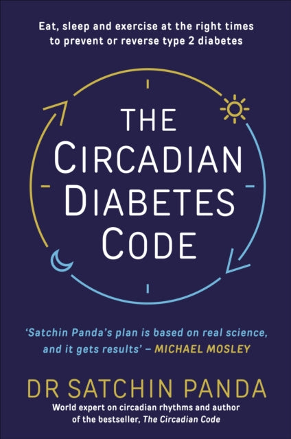 Book cover of: Circadian Diabetes Code. By: Satchin Panda