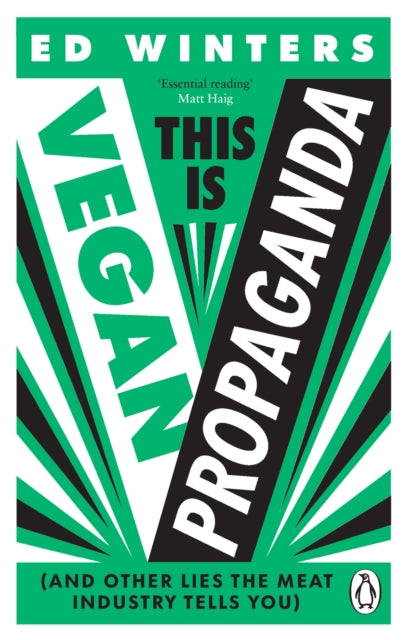 This Is Vegan Propaganda, (And Other Lies the Meat Industry Tells You) 9781785044243 Ed Winters