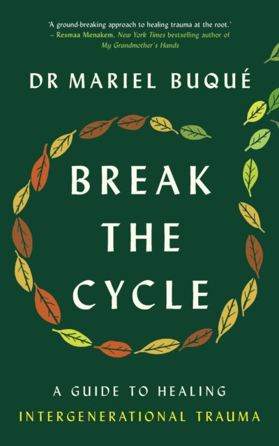 Break the Cycle, A Guide to Healing Intergenerational Trauma 9781785044281 Mariel Buqué