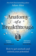 Anatomy of a Breakthrough, How to get unstuck and unlock your potential