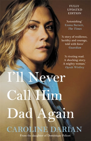 I'll Never Call Him Dad Again: By the daughter of Dominique Pelicot