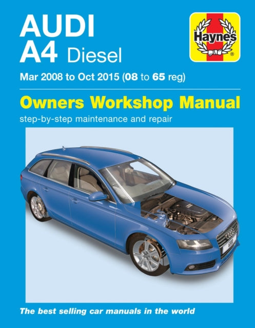 Book cover of: Audi A4 Diesel (Mar 08 - Oct 15) Haynes Repair Manual 08 to 65. By: Haynes